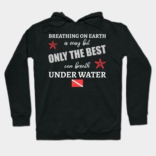 Only The Best Can Breath Under Water Hoodie